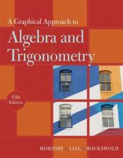 A Graphical Approach to Algebra and Trigonometry 5th