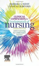 Clinical Companion for Fundamentals of Nursing : Active Learning for Collaborative Practice 3rd