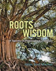 Roots of Wisdom : A Tapestry of Philosophical Traditions 8th