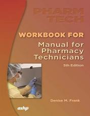 Workbook for the Manual for Pharmacy Technicians 5th