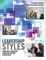 Leadership Styles : Engaging Leadership Practices Across Disciplines 