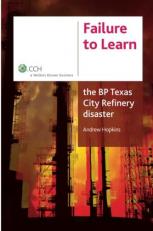 Failure to Learn : The BP Texas City Refinery Disaster 