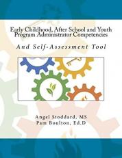 Early Childhood, after School and Youth Program Administrator Competencies : And Self-Assessment Tool 
