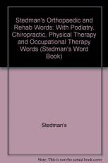 Stedman's Orthopaedic and Rehab Words : With Podiatry, Chiropractic, Physical Therapy and Occupational Therapy Words with CD 4th