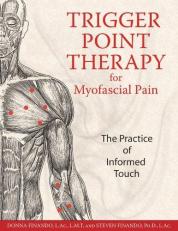 Trigger Point Therapy for Myofascial Pain : The Practice of Informed Touch 2nd