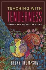 Teaching with Tenderness : Toward an Embodied Practice 