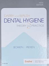 Darby and Walsh Dental Hygiene : Theory and Practice with Access 5th