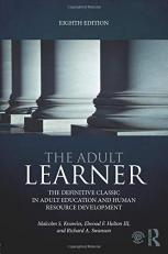 The Adult Learner : The Definitive Classic in Adult Education and Human Resource Development 8th