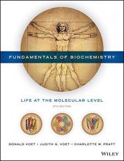 Fundamentals of Biochemistry : Life at the Molecular Level 5th