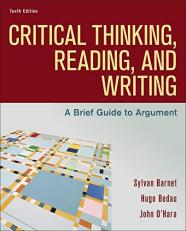 Critical Thinking, Reading, and Writing : A Brief Guide to Argument 10th
