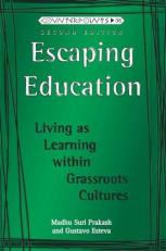 Escaping Education : Living As Learning Within Grassroots Cultures 4th