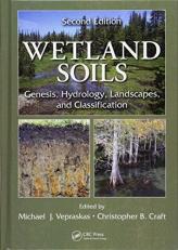 Wetland Soils : Genesis, Hydrology, Landscapes, and Classification, Second Edition