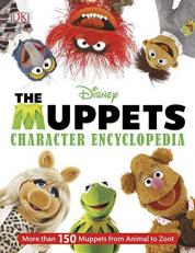 Muppets Character Encyclopedia : More Than 150 Muppets from Animal to Zoot 