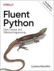 Fluent Python : Clear, Concise, and Effective Programming 2nd