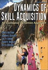 Dynamics of Skill Acquisition : An Ecological Dynamics Approach 2nd