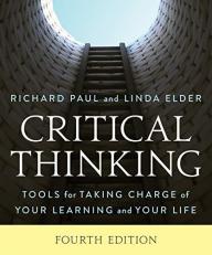 Critical Thinking : Tools for Taking Charge of Your Learning and Your Life 4th