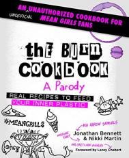 The Burn Cookbook : An Unofficial Unauthorized Cookbook for Mean Girls Fans 
