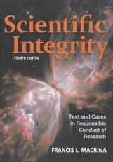 Scientific Integrity : Text and Cases in Responsible Conduct of Research 4th