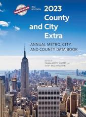 County and City Extra 2023 : Annual Metro, City, and County Data Book 