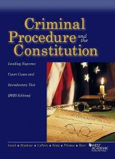 Criminal Procedure and the Constitution, Leading Supreme Court Cases and Introductory Text 2023 