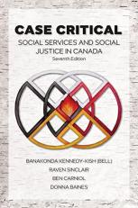 Case Critical : Social Services and Social Justice in Canada 7th
