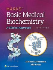 Marks' Basic Medical Biochemistry : A Clinical Approach 6th