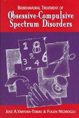 Biobehavioral Treatment of Obsessive Compulsive Spectrum Disorder 