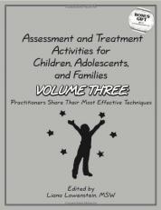 Assessment and Treatment Activities for Children, Adolescents and Families : Volume 3: Practitioners Share Their Most Effective Techniques 