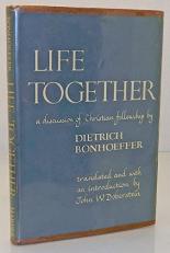 Life Together : The Classic Exploration of Faith in Community 