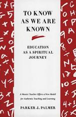 To Know As We Are Known : A Spirituality of Education 