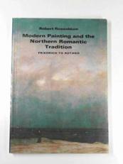 Modern Painting and the Northern Romantic Tradition : Friedrich to Rothko 