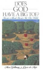 Does God Have a Big Toe? : Stories about Stories in the Bible 