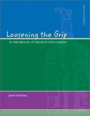 Loosening the Grip : A Handbook of Alcohol Information 7th