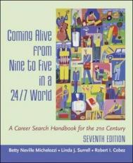 Coming Alive from Nine to Five in a 24/7 World : A Career Search Handbook for the 21st Century