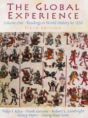 The Global Experience Vol. 1 : Readings in World History to 1550 Volume 1