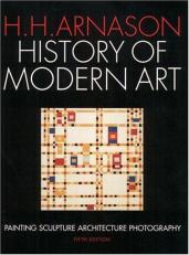 History of Modern Art : Painting Sculpture Architecture Photography 5th