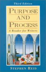 Purpose and Process : A Reader for Writers 3rd