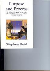 Purpose and Process : A Reader for Writers 2nd