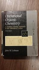 Operational Organic Chemistry : A Problem-Solving Approach to the Laboratory Course 3rd