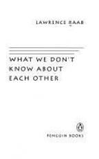 What We Don't Know about Each Other 