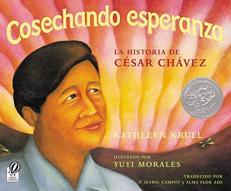 Cosechando Esperanza : La Historia de César Chávez (Harvesting Hope Spanish Edition) 