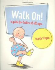 Walk On! : A Guide for Babies of All Ages 