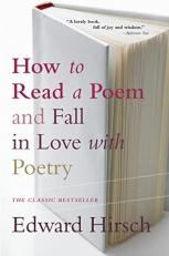 How to Read a Poem : And Fall in Love with Poetry 