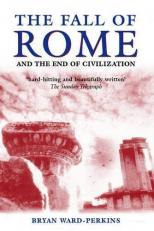 The Fall of Rome : And the End of Civilization 