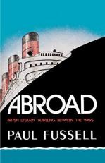 Abroad : British Literary Traveling Between the Wars 