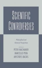 Scientific Controversies : Philosophical and Historical Perspectives 