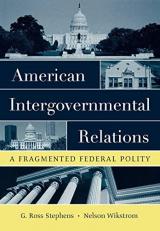 American Intergovernmental Relations : A Fragmented Federal Polity 