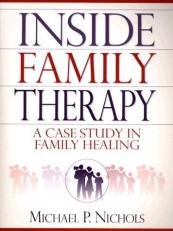 Inside Family Therapy : A Case Study in Family Healing 