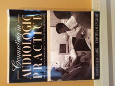 Counseling in Audiologic Practice : Helping Patients and Families Adjust to Hearing Loss 