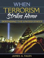 When Terrorism Strikes Home : Defending the United States 